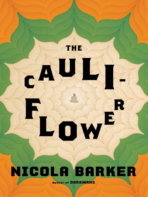 Title details for The Cauliflower by Nicola Barker - Wait list